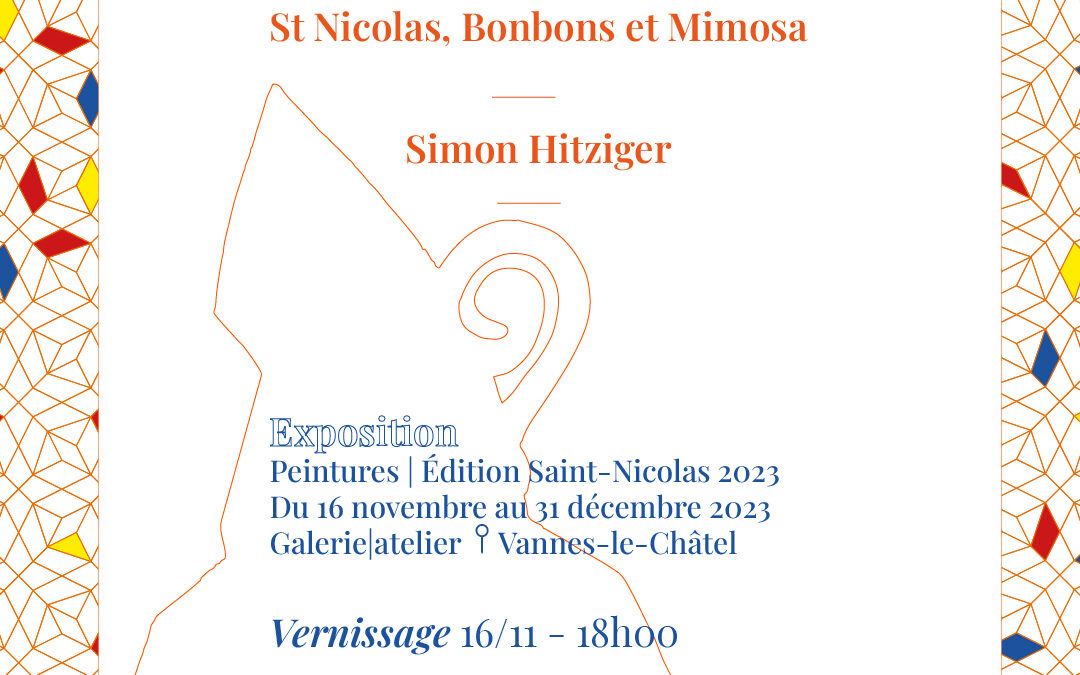 [Exposition] « Saint Nicolas, Bonbons et Mimosa » par Simon Hitziger | édition Saint Nicolas 2023